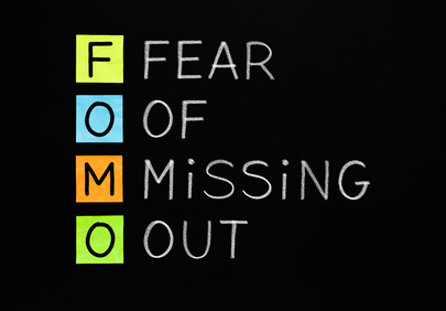fomo : fear of missing out